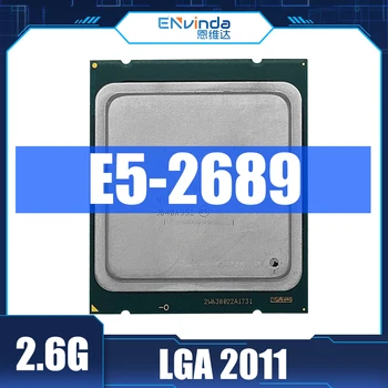 נהג מקורי Intel Xeon E5 2689 LGA 2011 CPU מעבד 2.6 GHz 8 Core 16 אשכולות E5-2689 תמיכה לוח אם X79